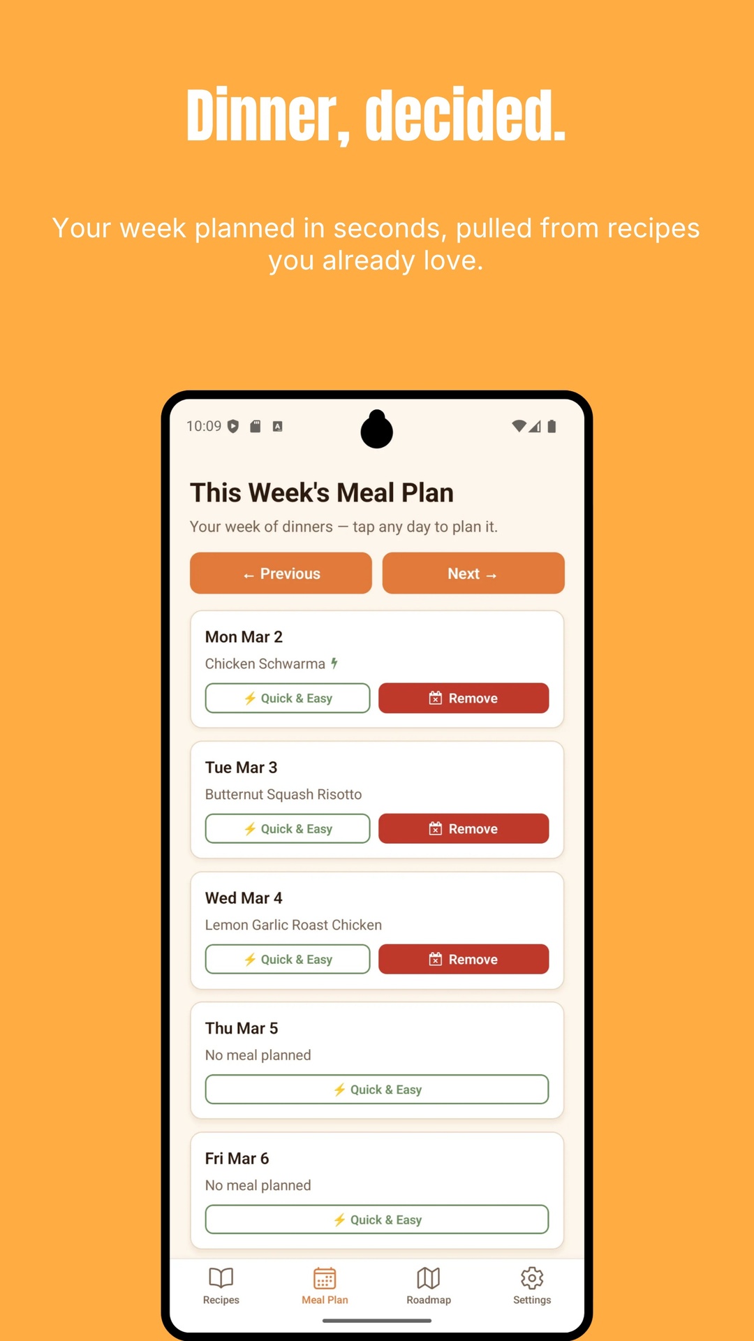 Dinner, decided. The week's meal plan, showing Monday through Friday with a dish assigned to each day, a Quick & Easy button, and a Remove button.